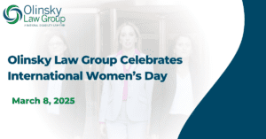 Olinsky Law Group celebrates International Women’s Day.